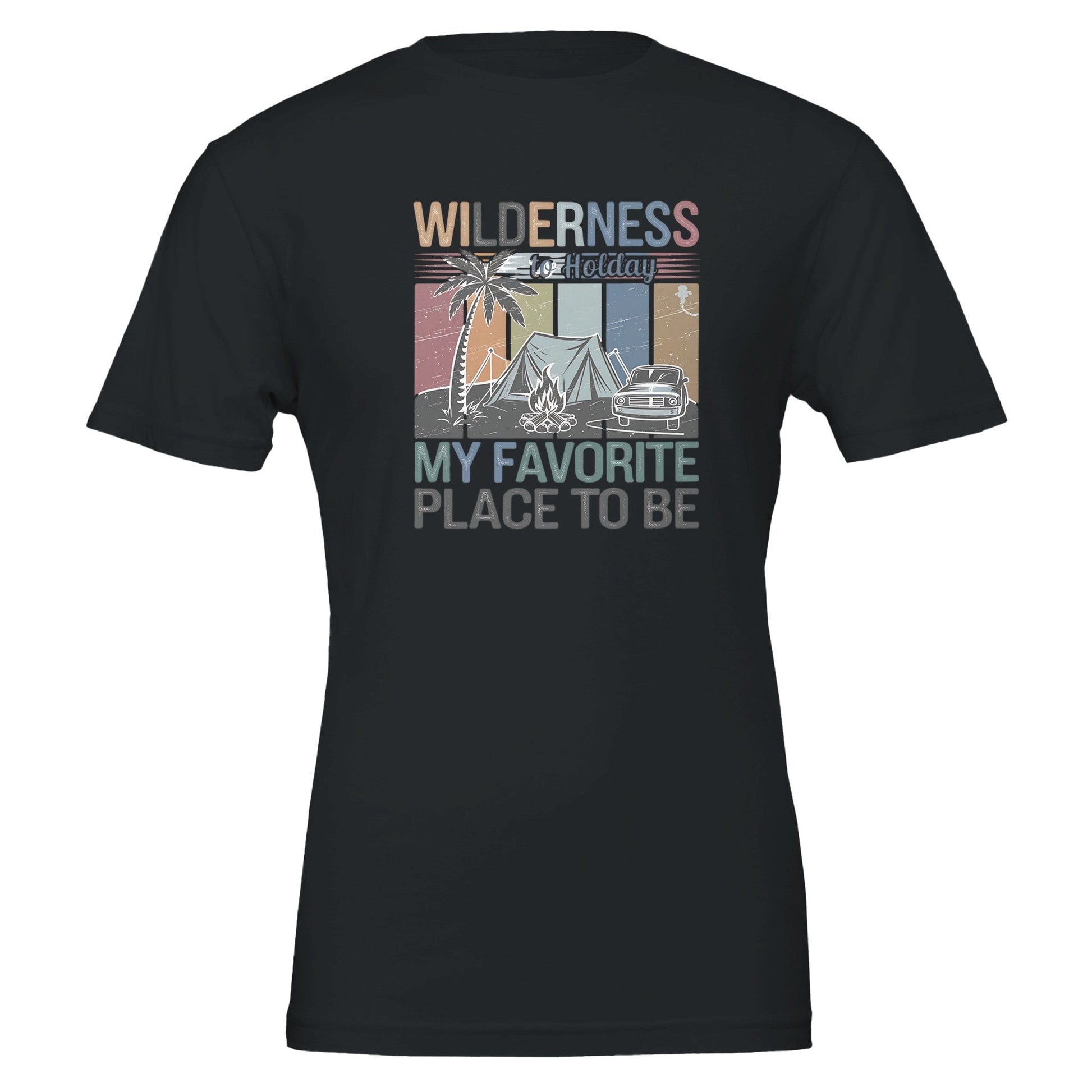 Premium Wilderness T-shirt in black with a colorful wilderness-themed camping design and "MY FAVORITE PLACE TO BE" text, soft unisex fit, eco-friendly cotton.